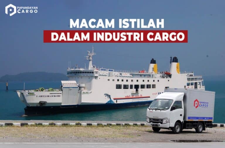 Istilah-Istilah Logistik Yang Wajid Anda Ketahui - Papandayan Cargo